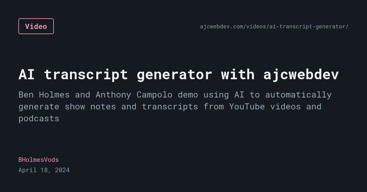 AI transcript generator with ajcwebdev